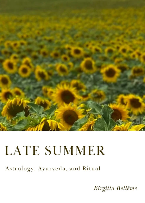 LATE SUMMER - Astrology, Ayurveda and Ritual for Holistic Wellbeing ebook